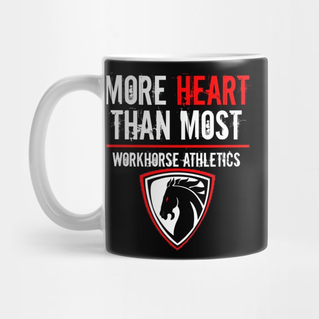 Workhorse Athletics "More Heart" by IamWorkhorse